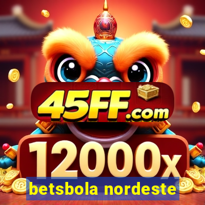 betsbola nordeste
